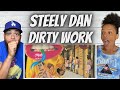 HE WAS TIRED!| FIRST TIME HEARING Steely Dan - Dirty Work REACTION Mp3 Song