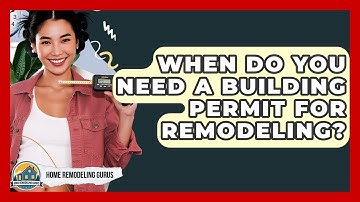 When Do You Need A Building Permit For Remodeling? - Home Remodeling Gurus