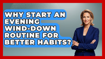 Why Start An Evening Wind-down Routine For Better Habits? | Habit Hacks Hub News