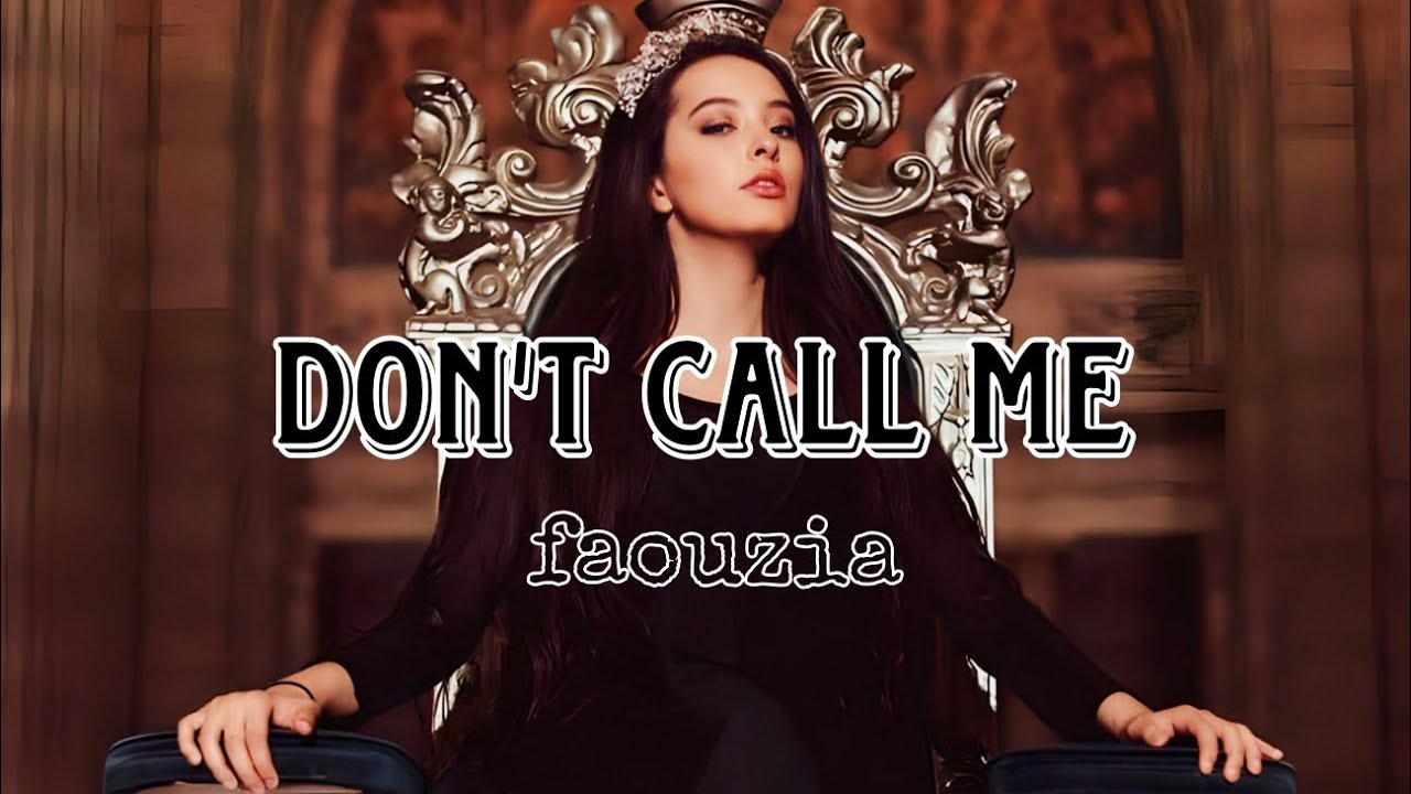 Faouzia Don t Call Me Lyrics YouTube Faouzia Don t Call Me Lyrics YouTube