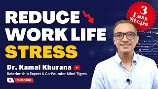 REDUCE WORK LIFE STRESS | Dr. Kamal Khurana | Expert Advice | Life Coach | Stress Management