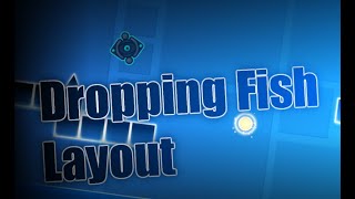Dropping Fish Layout | Geometry Dash 2.11