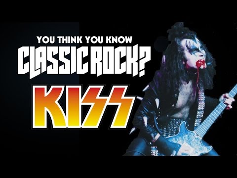 Kiss - You Think You Know Classic Rock? (Remastered)