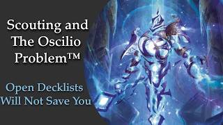 Scouting, Open Decklists, and The Oscilio Problem
