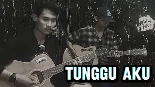 TUNGGU AKU - Andra And The BackBone (Cover akustik)