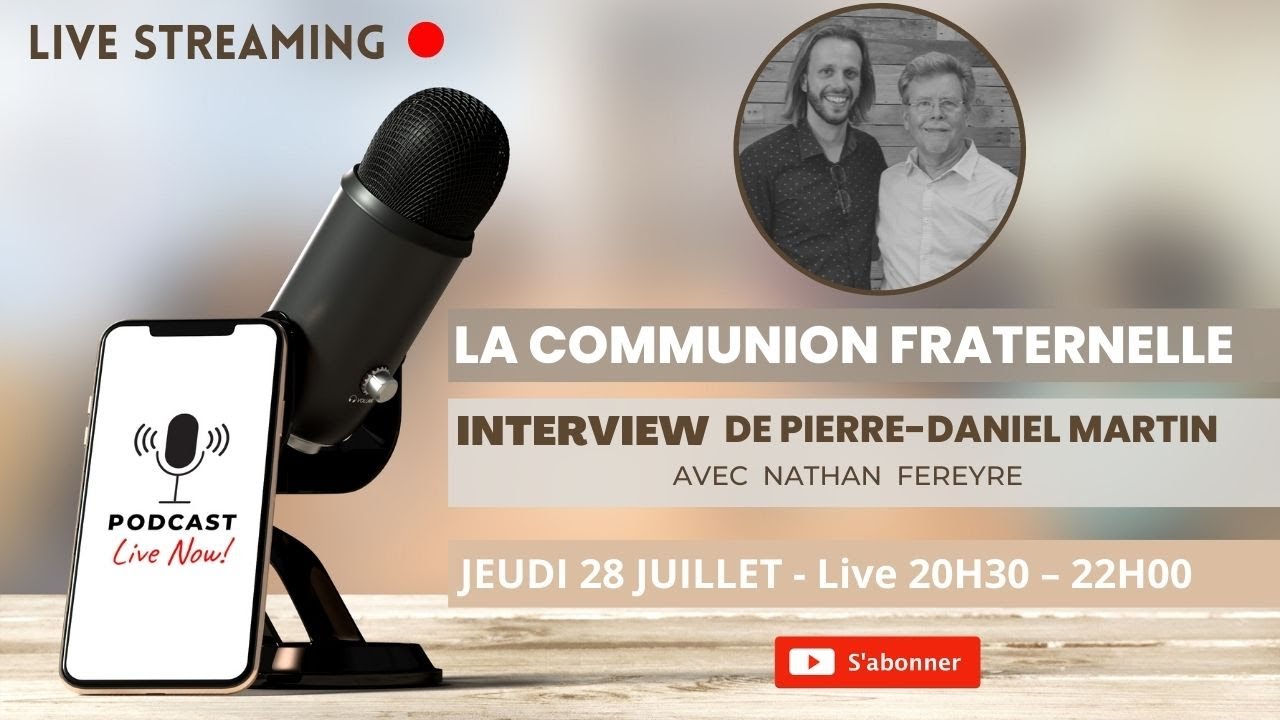 Live ce jeudi 28 Juillet  - La communion fraternelle avec le pasteur Pierre-Daniel MARTIN