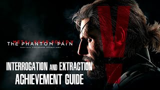 Metal Gear Solid V: The Phantom Pain - Interrogation and Extraction achievement/trophy guide