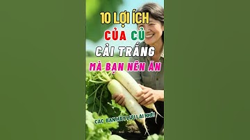 10 Lợi Ích Tuyệt Vời Của Củ Cải Trắng Mà Bạn Nên Ăn!#sứckhỏe #cucaitrang #health #tintuc