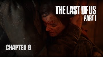 The Last of Us Part 1 PC | Chapter 8 | Gameplay Walkthrough - No Commentary