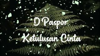 D'Paspor Ketulusan Cinta | D'P@s 4   Ketulusan cinta