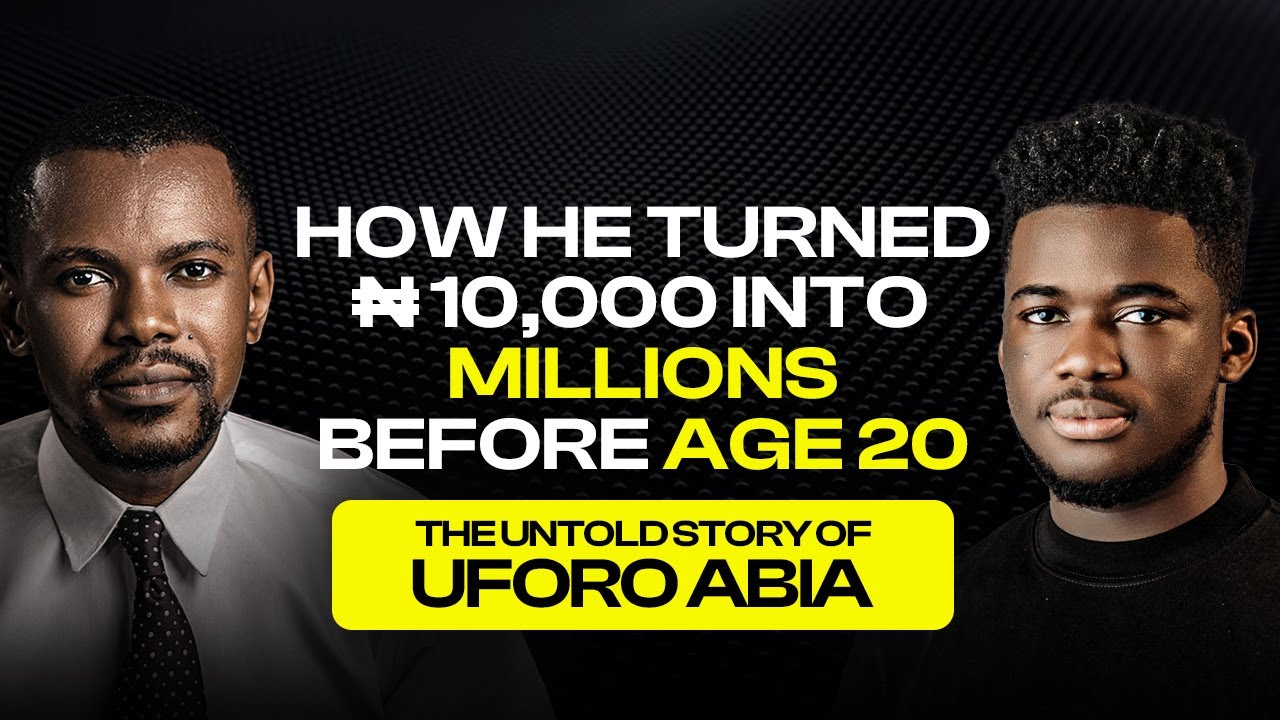 How he turned ₦10,000 into millions before age 20. The untold story of Uforo Abia.