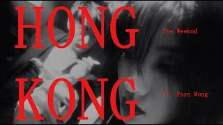The Weeknd - Hong Kong Ft. Faye Wong (Music Video) | Fallen Angels 墮落天使