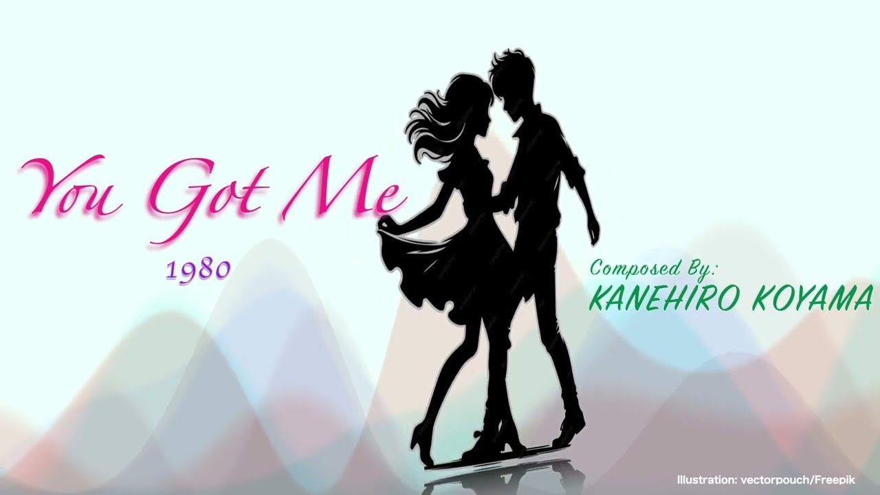 You Got Me   (Original song by Kanehiro Koyama)