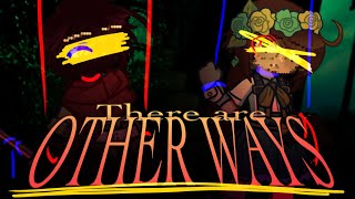 There are Other Ways(DR:ToM CHAPTER 4[PINNED COMMENT])