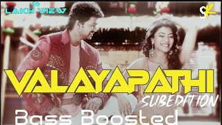 Valayapathi | Azhagiya tamil Magan |  B a s s  B o o s t e d 🎧