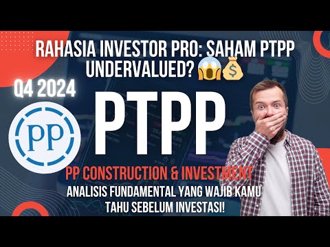 PSSST... MAU TAHU RAHASIA PARA INVESTOR PROFESIONAL DALAM MENGANALISIS SAHAM?🕵️‍♂️💼 - PTPP Q4 2024