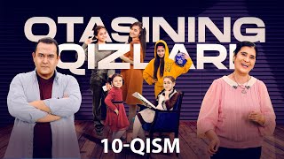 Otasining qizlari (o'zbek serial) | Отасининг қизлари (ўзбек сериал) 10-qism