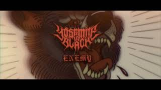 Yosemite In Black - Enemy Official Lyric Video
