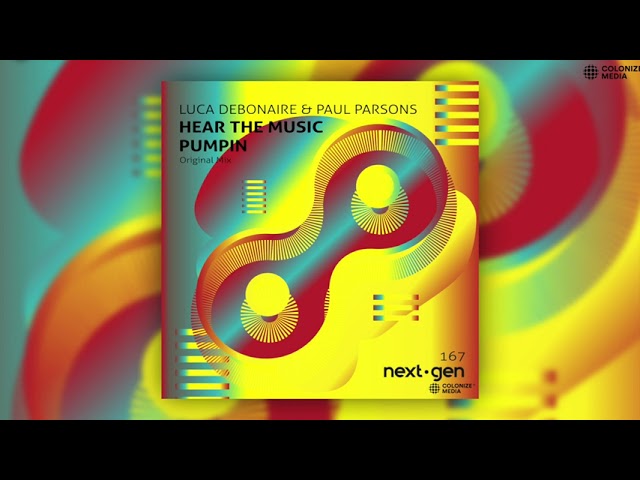 Luca Debonaire & Paul Parsons - Hear The Music Pumpin