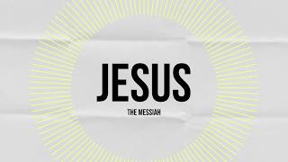Jesus the Messiah Sermon