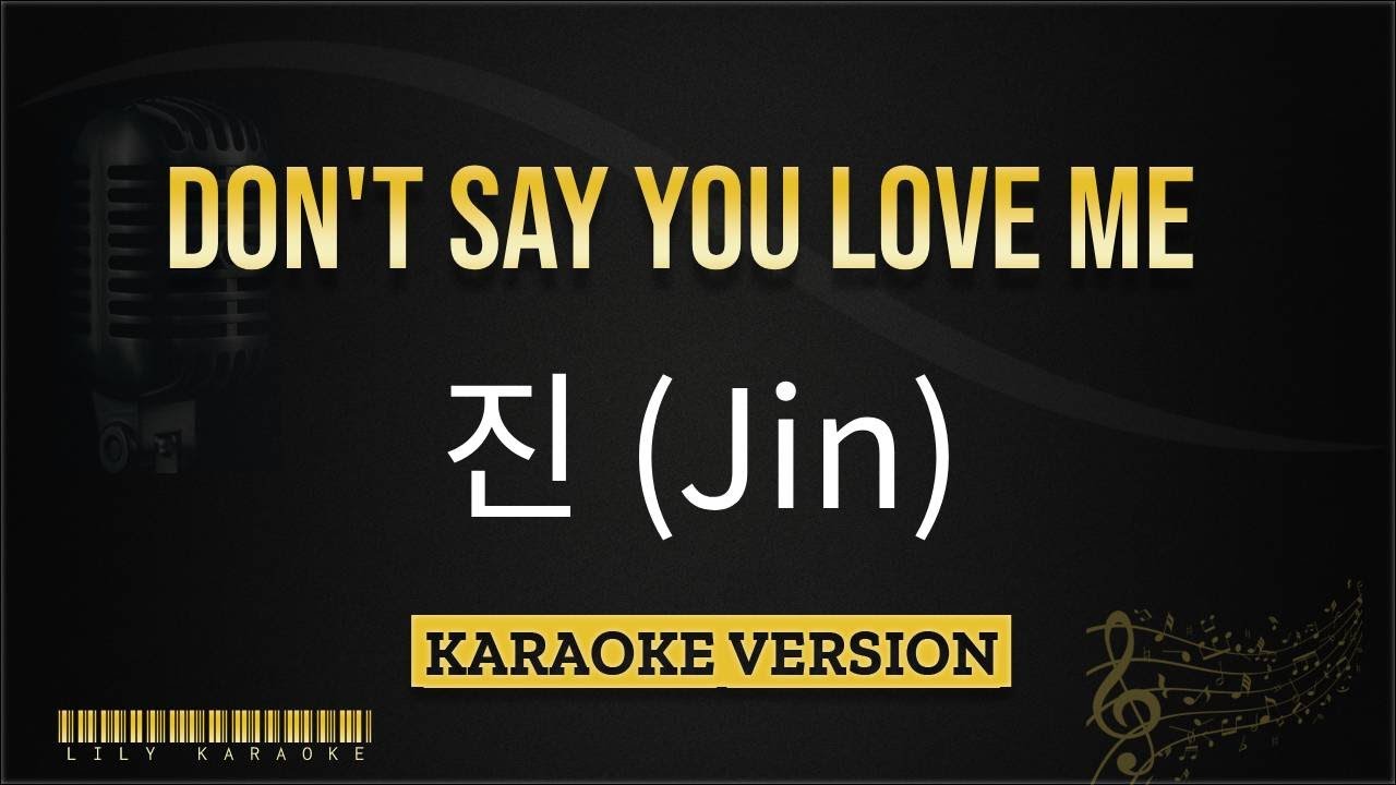 Jin - Don't Say You Love Me (Karaoke Version)s Jin - Don't Say You Love Me (Karaoke Version)s