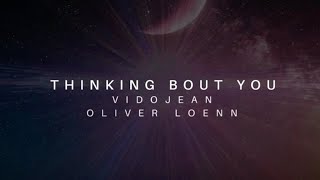 Vidojean X Or Loenn  Thinking Bout You   progressive House