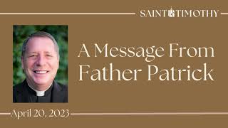A Message from Father Patrick - April 20, 2023