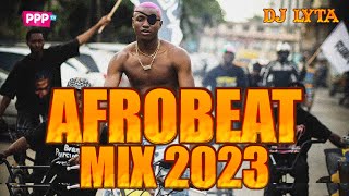 DJ LYTA - AFROBEAT MIX 2023 | DJ SYLO | RUGER,AYRA STARR,BURNA BOY,FIREBOY,ASAKE,KIZZ DANIEL
