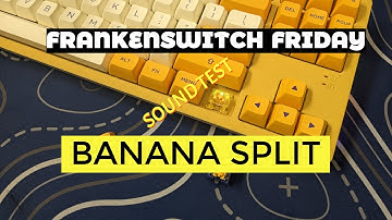 Banana Split Frankenswitch Sound Test