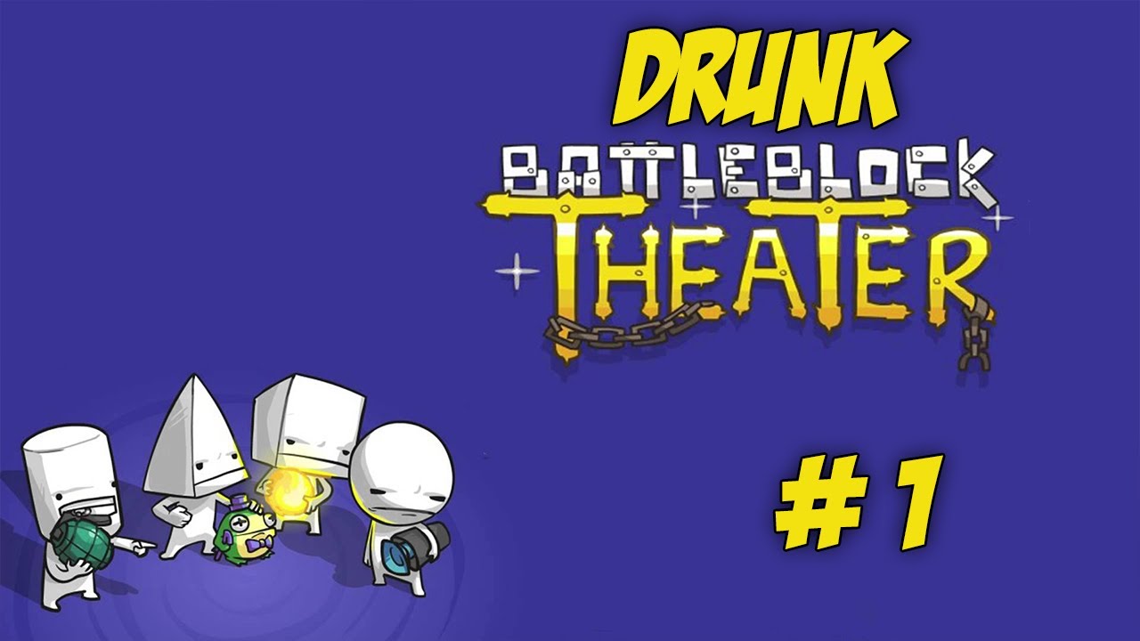 Drunk BattleBlock Theater Part 1 - Drunk BattleBlock Theater Part 1