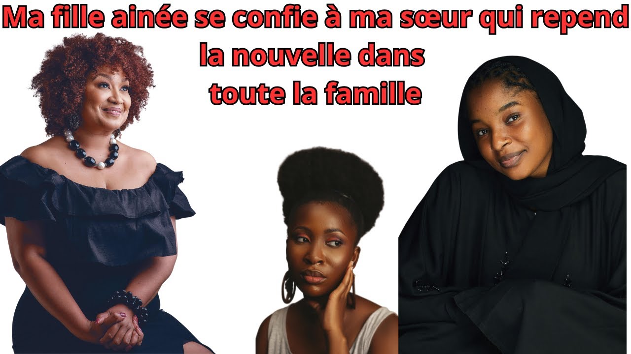 (HIST18) MA FILLE AÎNÉE CONFIE SON HO*MOS*XUALITE  À MA SOEUR QUI REPEND LA NOUVELLE DANS LA FAMILLE