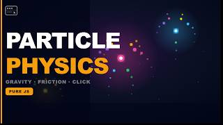 Build a Particle Physics Explosion Using Gravity and Canvas API | @ScratchStart00