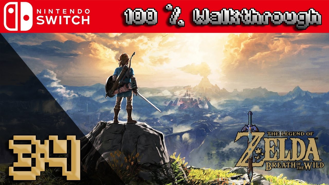 The Legend Of Zelda: Breath Of The Wild - 100% Walkthrough Part 34 (100% Guide, All Collectibles)
