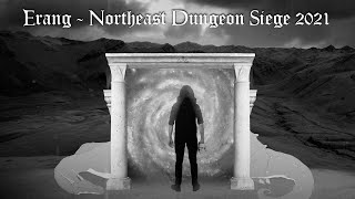 Erang - Northeast Dungeon Siege Performance - 2021