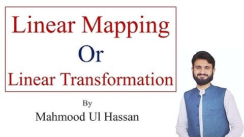 Linear Mapping | Linear Transformation | Linear Algebra | Lecture - 01 | Vector Space Isomorphism |