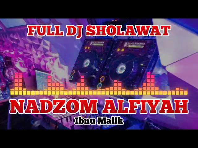 FULL DJ SHOLAWAT NADZOM ALFIYAH IBNU MALIK || 2023 class=