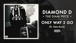 Diamond D - Only Way 2 Go ft. Pete Rock (Audio)