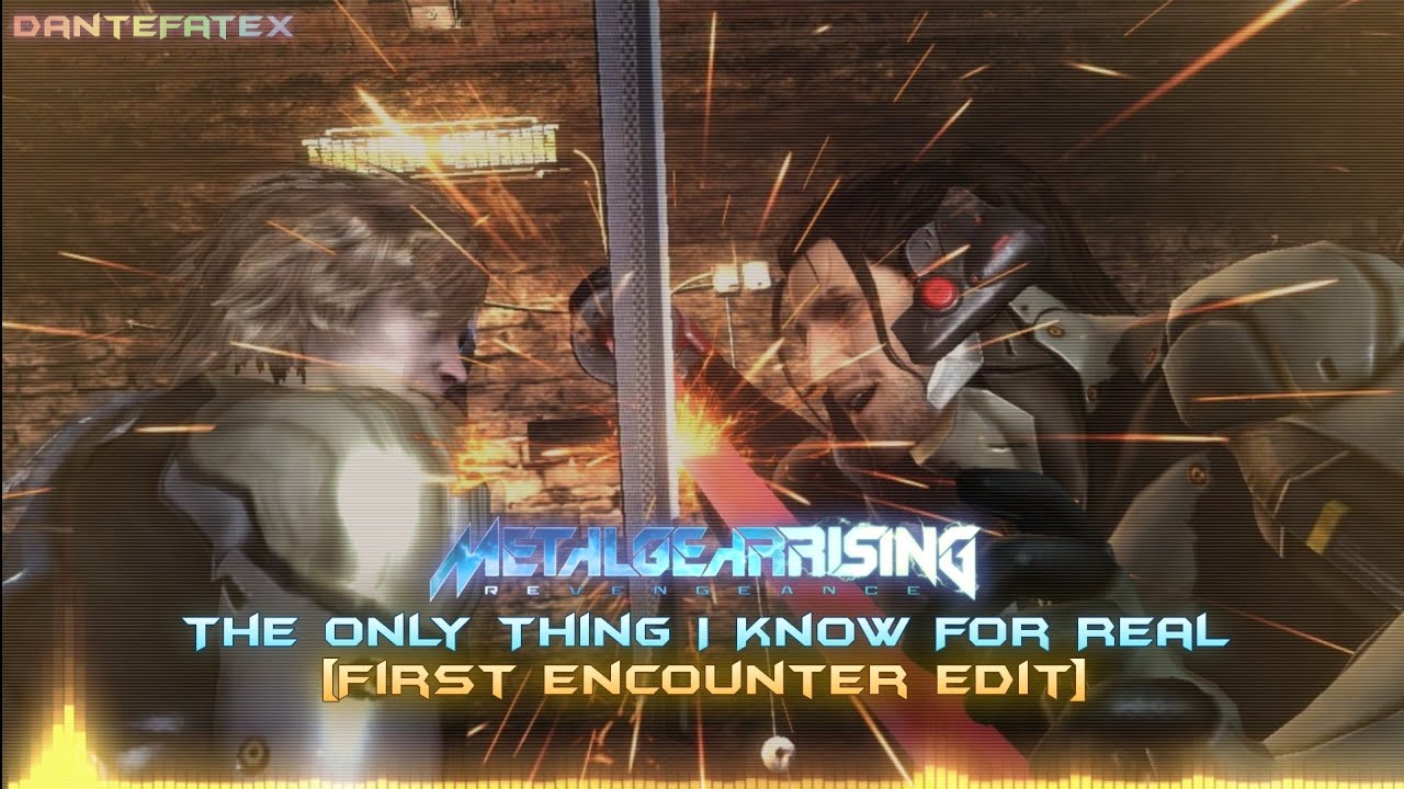 The Only Thing I Know For Real — [First Encounter/Prologue Edit] | Metal Gear Rising: Revengance 