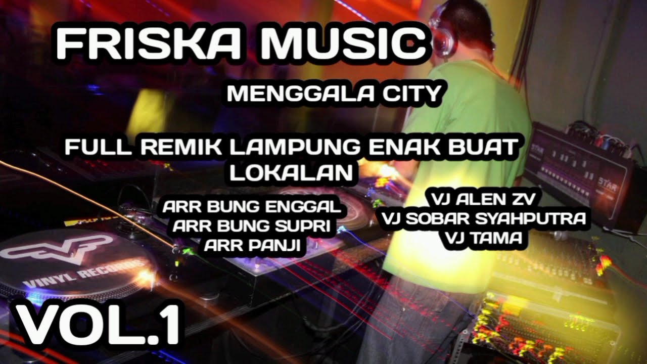 SPESIAL FRISKA MUSIC LIVE MENGGALA VERSI MUSIC ENAK BUAT LOKALAN REMIK LAMPUNG VOL.1