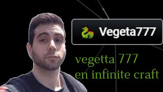 como hacer a vegeta777 en infinite craft