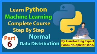 Learn MachineLearningCompleteCourse|StepByStep| Normal Data Distribution |PonnuriGopieKrishna|Part-6