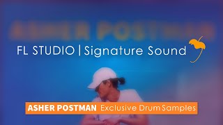 FL STUDIO Signature Sound | Asher Postman Exclusive Drum Samples