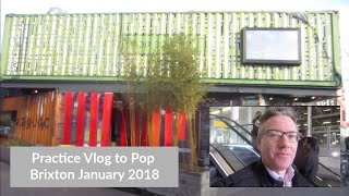 Practice vlog to Pop Brixton  | 2018 | london