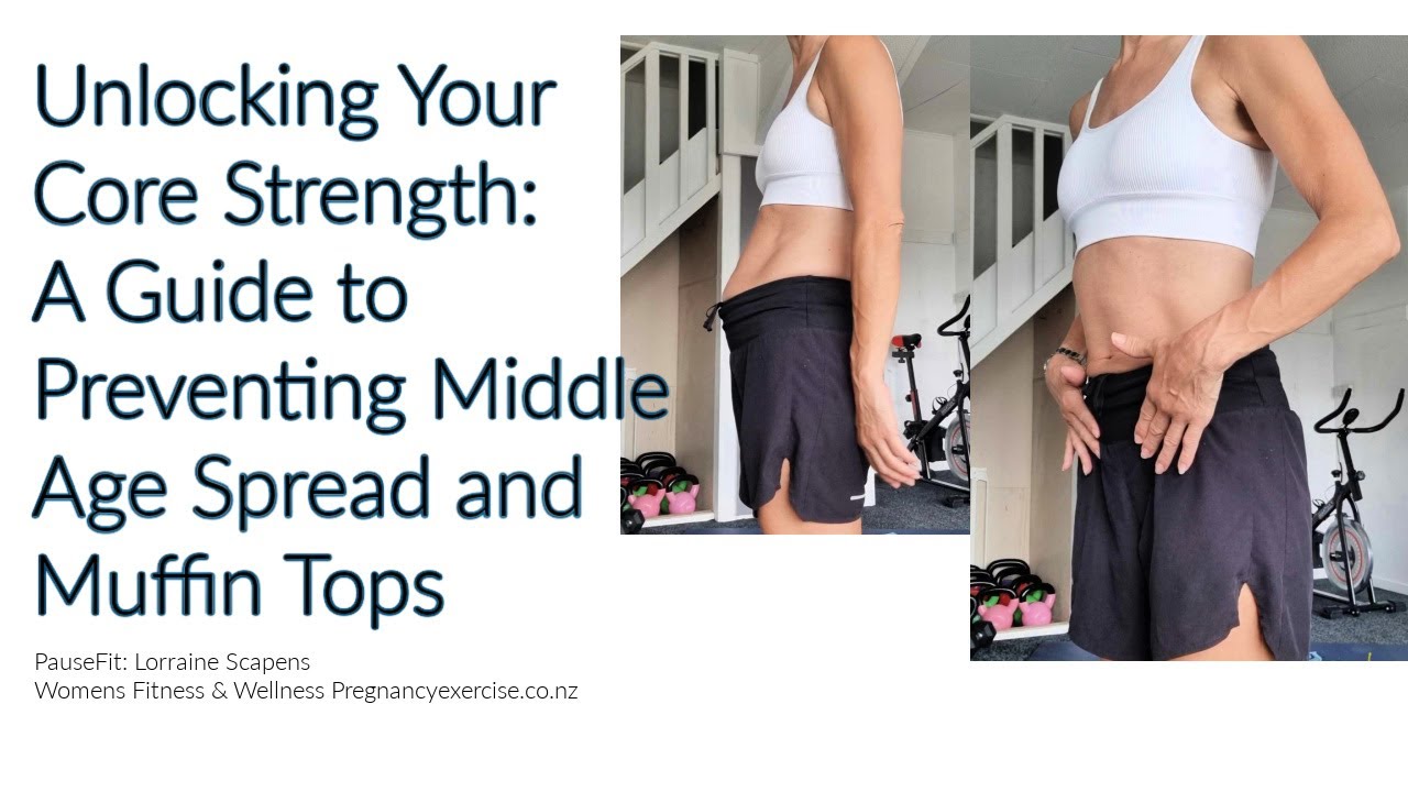 Unlocking Your Core Strength: A Guide to Preventing Middle Age Spread
