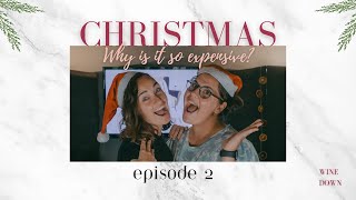 2. Let's whine about Christmas | Wine Down Ep. 2