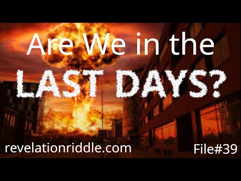 Are We in the LAST DAYS? END TIMES | PROPHECY | ESCHATOLOGY