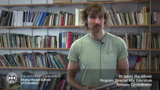 An introduction to the MSc Education from Programme Director, Dr James MacAllister