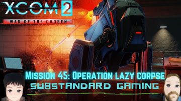 Burn Baby Burn!-XCOM2 WOTC Legendary Ironman Modded Gameplay Mission 45: Lazy Corpse