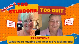 TOO STUBBORN TO QUIT   EPISODE 8   Traditions