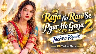 Raja Ko Rani Se Pyar Ho Gaya 2 (DJ Remix) | 90s Bollywood Song | EDM Techno Remix | Techno Music